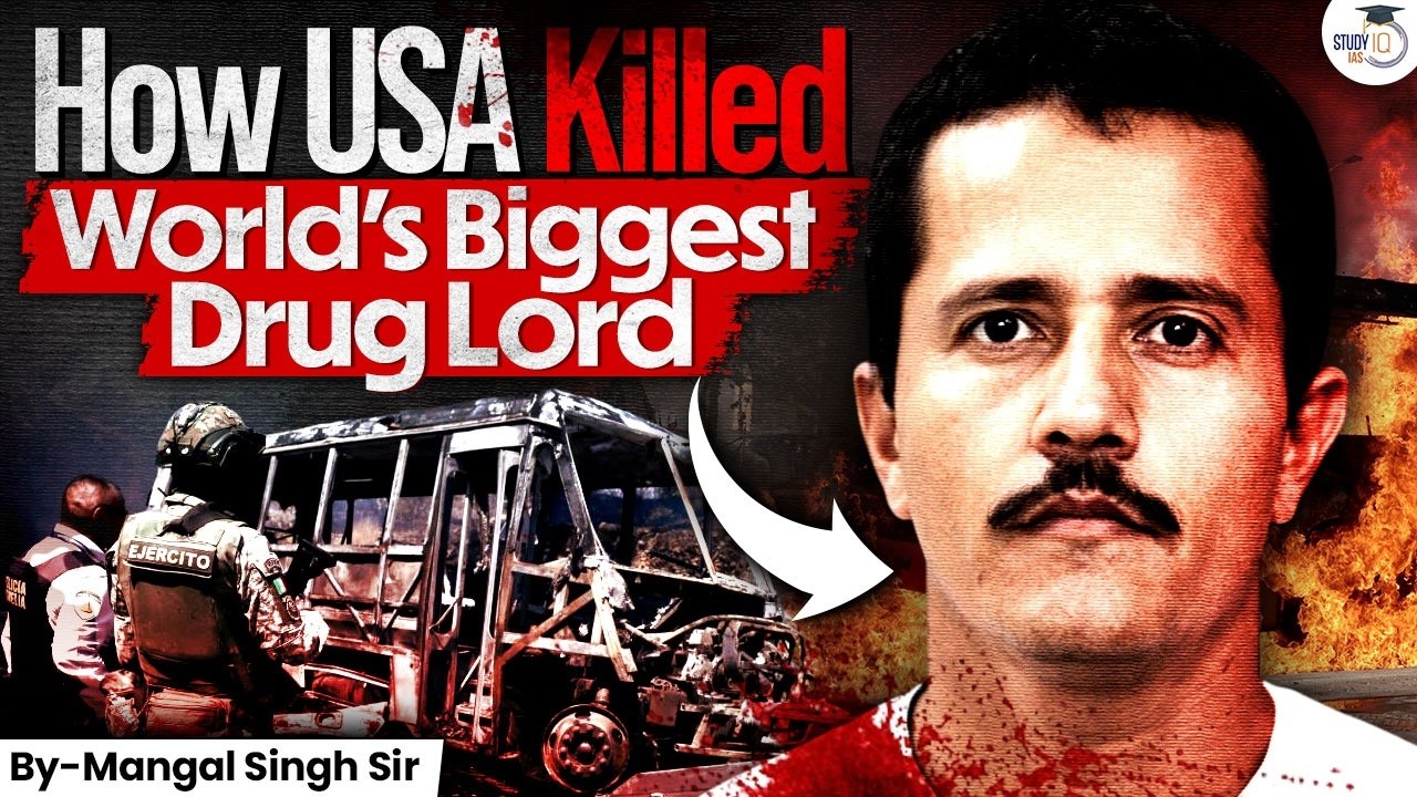 The Fall of the World’s Most Wanted Drug Lord | How the US Cracked the El Mencho Network | StudyIQ