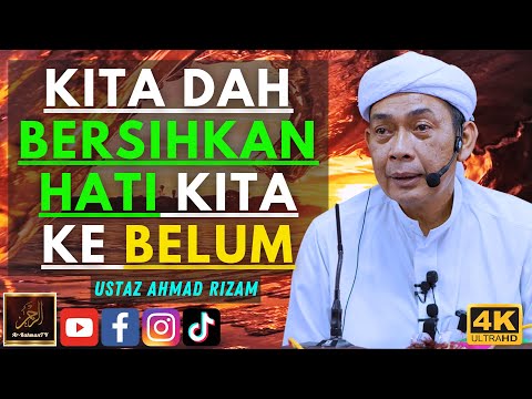 Ustaz Ahmad Rizam - KITA DAH BERSIHKAN HATI KITA KE BELUM
