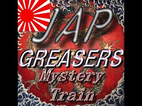Mystery Train//JAP Greasers 