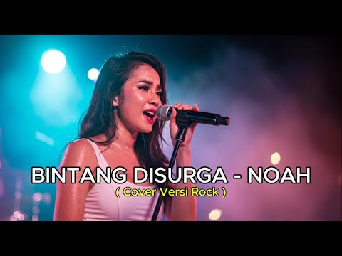 BINTANG DI SURGA – NOAH Versi Rock Metal | Cover by Ria Andini
