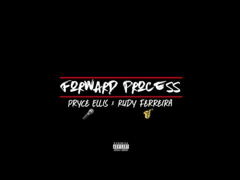 Pryce Ellis ft Rudy Ferreira - Forward Process