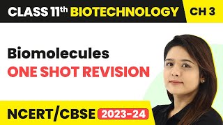 Class 11 Biotechnology Chapter 3 | Biomolecules - One Shot Revision