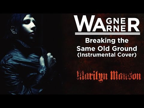 Marilyn Manson - Breaking the Same Old Ground (Instrumental cover) video thumbnail