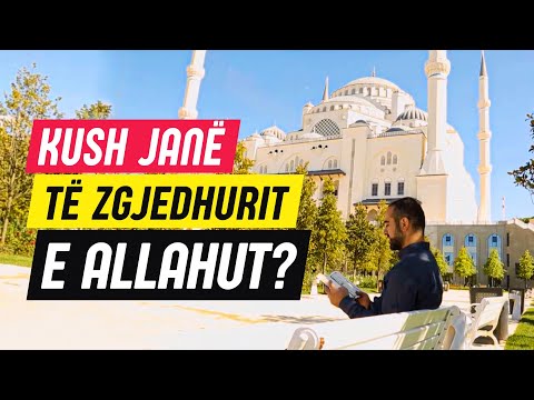 Kush janë të zgjedhurit e Allahut?