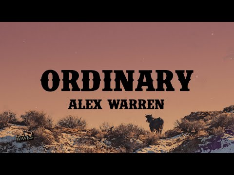 Alex Warren - Ordinary (Lyrics)
