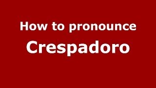 How to pronounce Crespadoro
