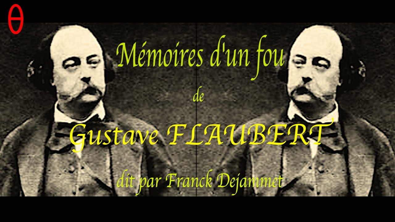 Gustave Flaubert " Mémoires d'un Fou " (audio sous-titrés).