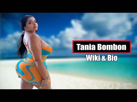 Full Biography Of Tania Bombon | Celebrities Lifestyle Information | Biography Wiki & Facts