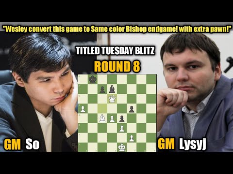 Wesley So VS Igor Lysyj | Titled Tuesday Blitz | August 15 Early 2023 | Round 8