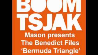 Mason Presents The Benedict Files -  Bermuda Triangle (John Dahlback Remix) [HQ]