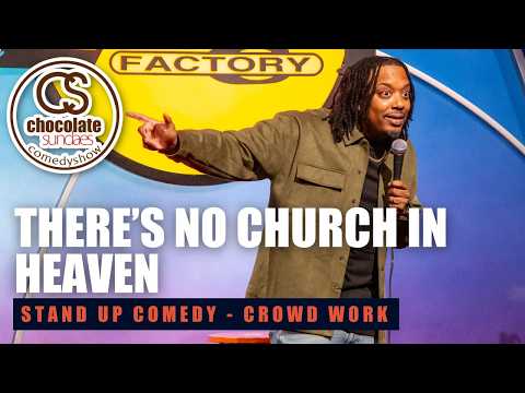There’s No Church in Heaven - Comedian CP -  Chocolate Sundaes Stand Up Comedy