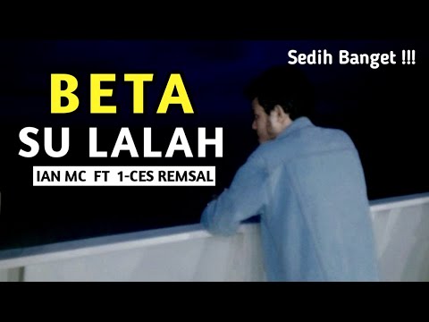 BETA SU LALAH | IAN MC FT 1-CES REMSAL (Official Audio Music)