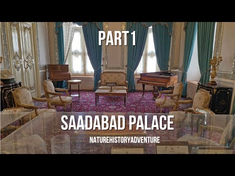 Saadabad Palace – Reza Shah’s Residence | Part 1 | Full Tour
