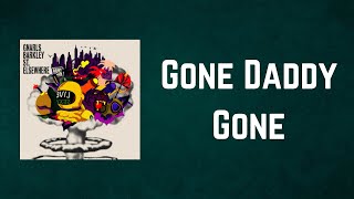 Gnarls Barkley - Gone Daddy Gone (Lyrics)