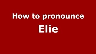 How to pronounce Elie