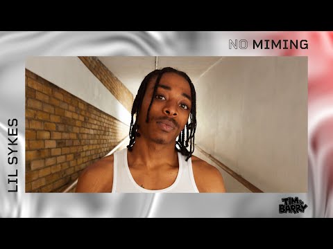 LIL SYKES | NO MIMING