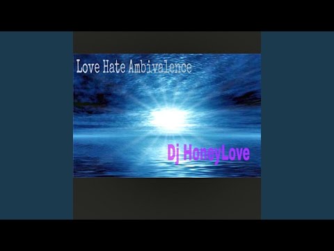 Love, Hate, Ambivalence