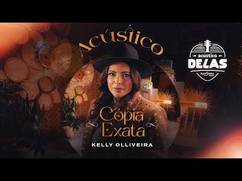 Kelly Olliveira - Cópia Exata (Especial Acústico Delas 2026 Sua Música)