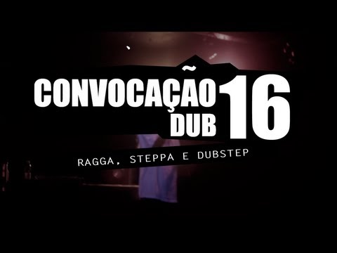 CONVOCAÇÃO DUB 16 - 09/03/2013 - Santo Chá - Amanajé Sound System - RAGNNOMO ft. GOIANO