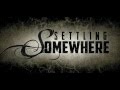 Settling Somewhere - Avaritia (Lyrics) [NEW 2012 ...