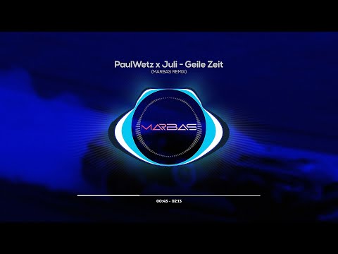 PaulWetz x Juli - Geile Zeit (MARBAS REMIX)