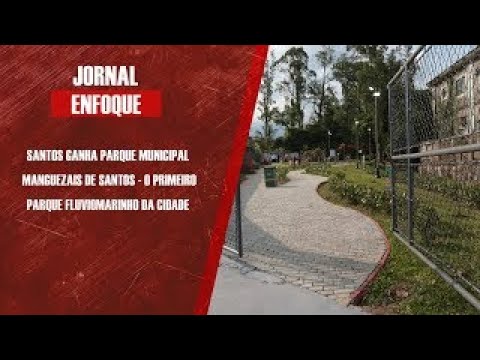 REPRISE – Cidade de Santos ganha Parque Municipal Manguezais