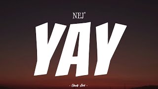 NEJ&#39; - Yay | ( Video Lirik )