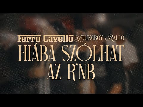 Ferro Cavello feat. YoungBoy Rallo - "Hiába szólhat az R'nB" (Official Music Video)