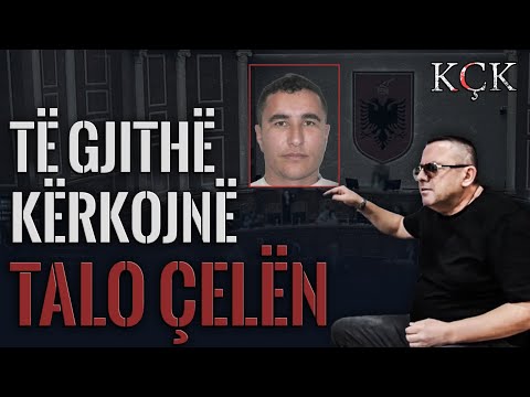KÇK- Të gjithë kërkojnë Talo Çelën