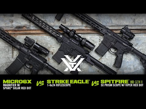Micro6x + SPARC Solar Red Dot vs Strike Eagle 1-8x24 vs Spitfire HD Gen II 5x Prism Scope
