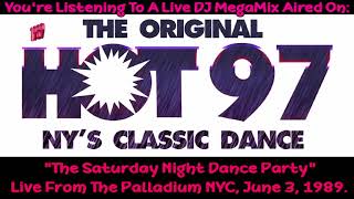 Live From The Palladium NYC On &quot;Hot 97&quot; Mega Mix Sat, June 3, 1989