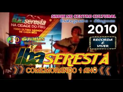 IBA SERESTA 1 ANO EM IBATEGUARA NO CENTRO CULTURAL 31-07-2010