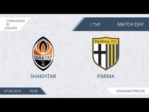 AFL19. EuroLeague. СAO/VAO. Division B. Day 1. Shakhtar - Parma