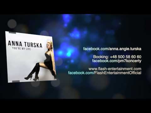 Anna Turska - You're My Life