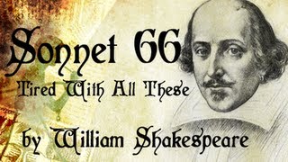 William Shakespeare - Sonnet 66 - Tired Of With All These For Restful Death I Cry - Poetry Reading