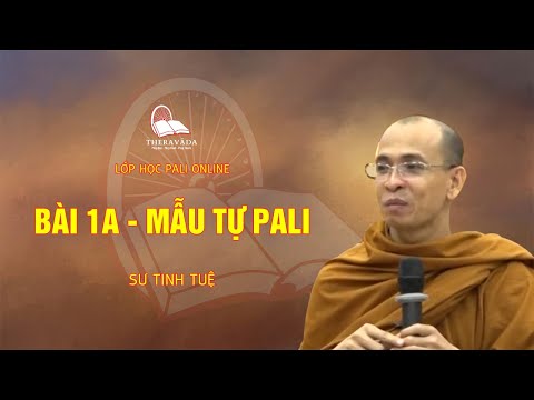 1. Bài 1A - Mẫu Tự Pali | Lớp Học Pali Online - Sư Tinh Tuệ