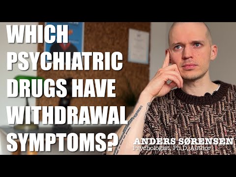 Psychiatric Drug Withdrawal - Which psychiatric drugs have withdrawal symptoms?
