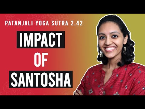 Patanjali Yoga Sutra 2.42 - Impact of Santosha | Yoga Teacher Training | Anvita Dixit