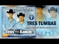 Tres Tumbas - Voces del Rancho