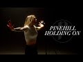 Pinehill Holding On Official Music Video
