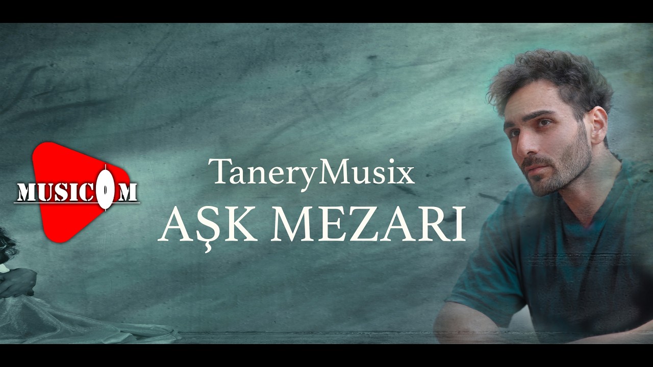 TaneryMusix - Aşk Mezarı