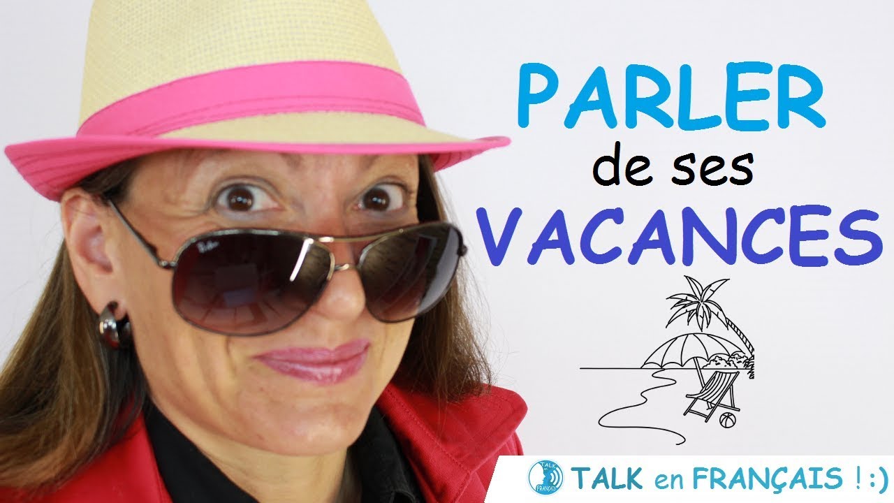 TALK ABOUT YOUR HOLIDAYS IN FRENCH | Learn French with French Conversation