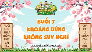 [30NBCCCH-K29] BUỔI 7 - KHOẢNG DỪNG KHÔNG SUY NGHĨ (NGÀY 10/03/2025)