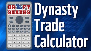 Make SMART Trades with the Dynasty Trade Calculator