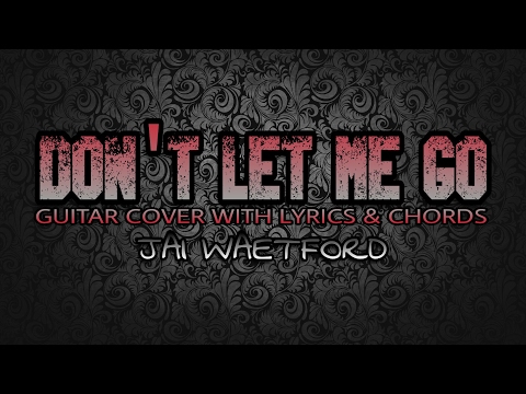 Dont Let Me Go - Jai Waetford
