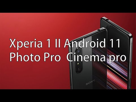 Xperia 1 II Android 11  Photo Pro  /  Cinema pro    New features  英文介面【EN】