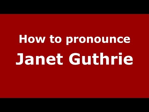 How to pronounce Janet Guthrie (American English/US)  - PronounceNames.com