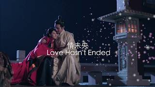 Download lagu The King's Woman [秦时丽人明月心] OST | Love Hasn't Ended [情未央] | ENG SUB mp3
