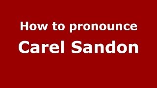 How to pronounce Carel Sandon