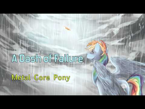 Metal Core Pony -- A Dash of Failure